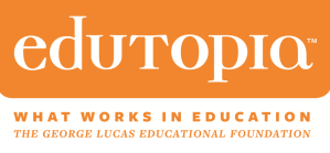 Edutopia.org 喬治‧盧卡斯的教育理想國